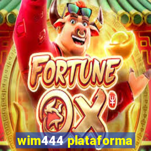 wim444 plataforma